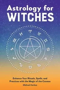 Astrology for Witches - Michael Herkes