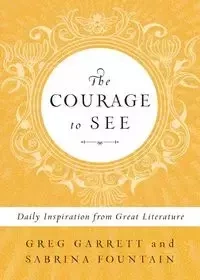 The Courage to See - Garrett Greg