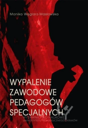 Wypalenie zawodowe pedagogów specjalnych - Monika Węglarz-Masłowska