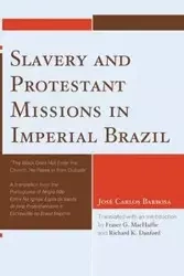 Slavery and Protestant Missions in Imperial Brazil - Carlos Barbosa José