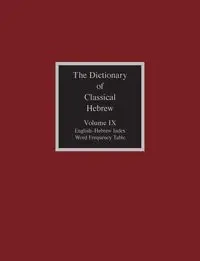 The Dictionary of Classical Hebrew, Volume IX - Clines David J.A.