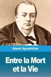 Entre la Mort et la Vie - Apoukhtine Alexeï
