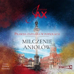 audiobook Prawda zapisana w popiołach. Tom 1. Milczenie aniołów - Joanna Jax
