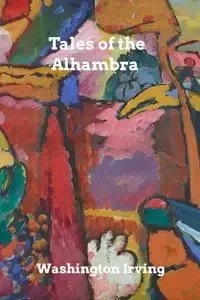 Tales of the Alhambra - Irving Washington