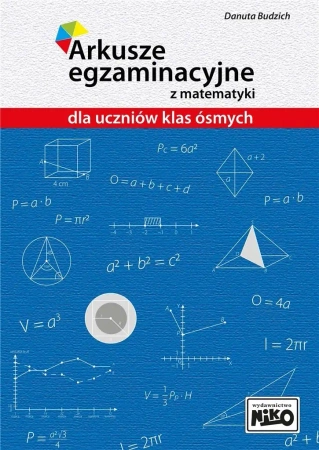Arkusze egzaminacyjne z matem. dla uczniów kl.8 - Danuta Budzich