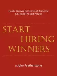 Start Hiring Winners - John Featherstone