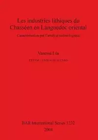 Les industries lithiques du Chasséen en Languedoc oriental - Vanessa Léa