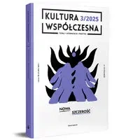 Kultura Współczesna 3/2025 Nowa szczerość - praca zbiorowa