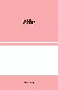 Wildfire - Zane Grey