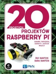 20 prostych projektów Raspberry Pi - Santos Rui, Santos Sara