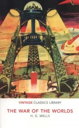 The War of the Worlds. Vintage Classics Library - H. G. Wells