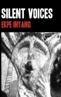 Silent Voices - Inyang Ekpe