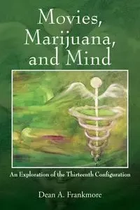 Movies, Marijuana, and Mind - Dean Frankmore A