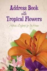 Address Book with Tropical Flowers - Speedy Publishing LLC