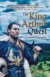 The King Arthur Quest - Clayton Donoghue