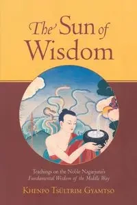 The Sun of Wisdom - Gyamtso Khenpo Tsultrim