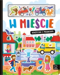 W mieście. Książeczka z magnesami - Anna Podgórska