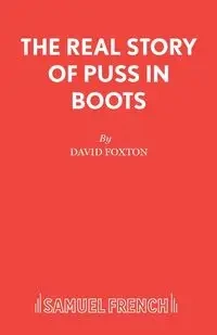 The Real Story of Puss in Boots - David Foxton