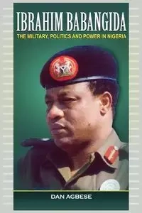 Ibrahim Babangida - Dan Agbese