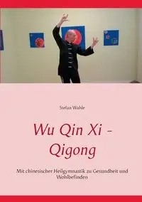 Wu Qin Xi - Qigong - Stefan Wahle