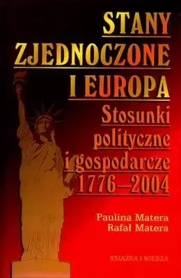 Stany Zjednoczone i Europa. Stosunki polityczne i - Paulina Matera i Rafał