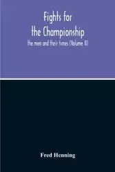 Fights For The Championship - Fred Henning