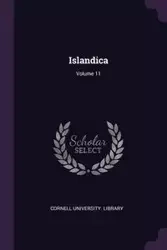 Islandica; Volume 11 - Cornell University. Library