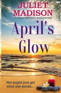 April's Glow - Madison Juliet
