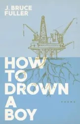 How to Drown a Boy - Bruce Fuller J