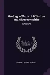 Geology of Parts of Wiltshire and Gloucestershire - Andrew Ramsay Crombie