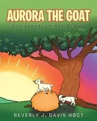 Aurora the Goat - Davis Beverly J. NBCT