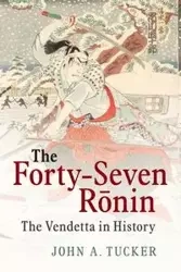 The Forty-Seven Rōnin - John A. Tucker