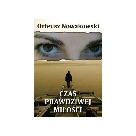 Czas prawdziwej miłości - Orfeusz Nowakowski