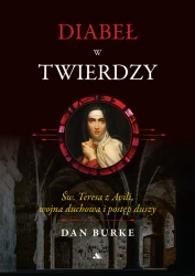 Diabeł w twierdzy. Św. Teresa z Avili - Dan Burke