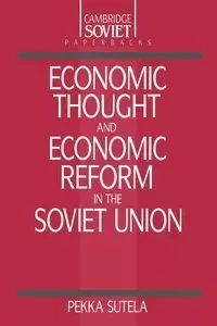 Economic Thought and Economic Reform in the Soviet Union - Sutela Pekka