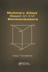 Multinary Alloys Based on II-VI Semiconductors - Tomashyk Vasyl