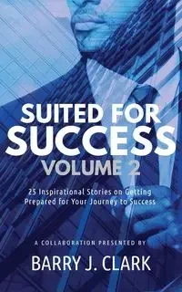 Suited For Success, Vol. 2 - Clark Barry J.