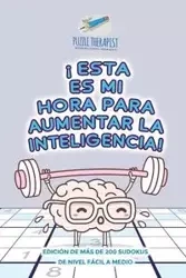 ¡Esta es mi hora para aumentar la inteligencia! | Edición de más de 200 sudokus de nivel fácil a medio - Puzzle Therapist
