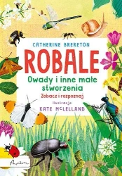 Robale. Owady i inne małe stworzenia - Catherine Brereton