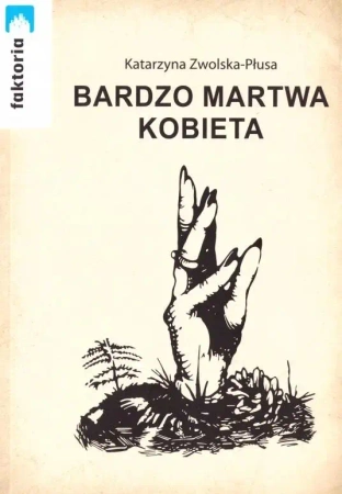 Bardzo martwa kobiece - Katarzyna Zwolska - Płusa
