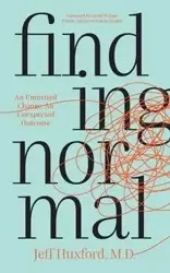 Finding Normal - Jeff Huxford M.D.