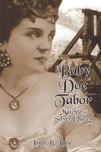 Baby Doe Tabor - Joyce Lohse B