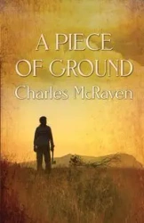 A Piece of Ground - Charles McRaven