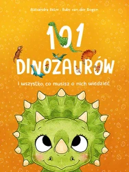 101 dinozaurów i wszystko, co musisz o nich.. - Ruby van der Bogen