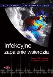 Echokardiografia Praktyczna Infekcyjne zapalenie wsierdzia - Płońska-Gościnia E.