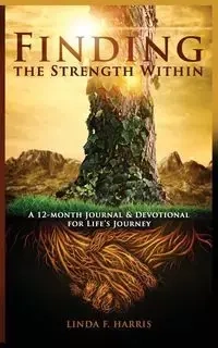 Finding the Strength Within - Harris Linda F.