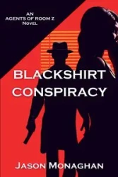 Blackshirt Conspiracy - Jason Monaghan