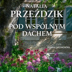 audiobook Pod wspólnym dachem - Natalia Przeździk