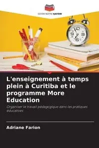 L'enseignement à temps plein à Curitiba et le programme More Education - Adriane Farion