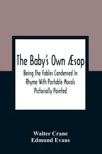 The Baby'S Own Æsop - Walter Crane